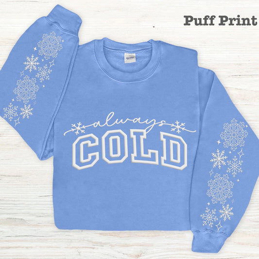 Always Cold plus Sleeves Puff Print